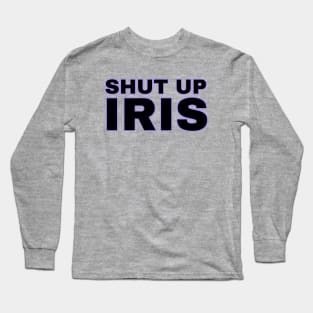 Shut Up Iris - The Beatniks Long Sleeve T-Shirt